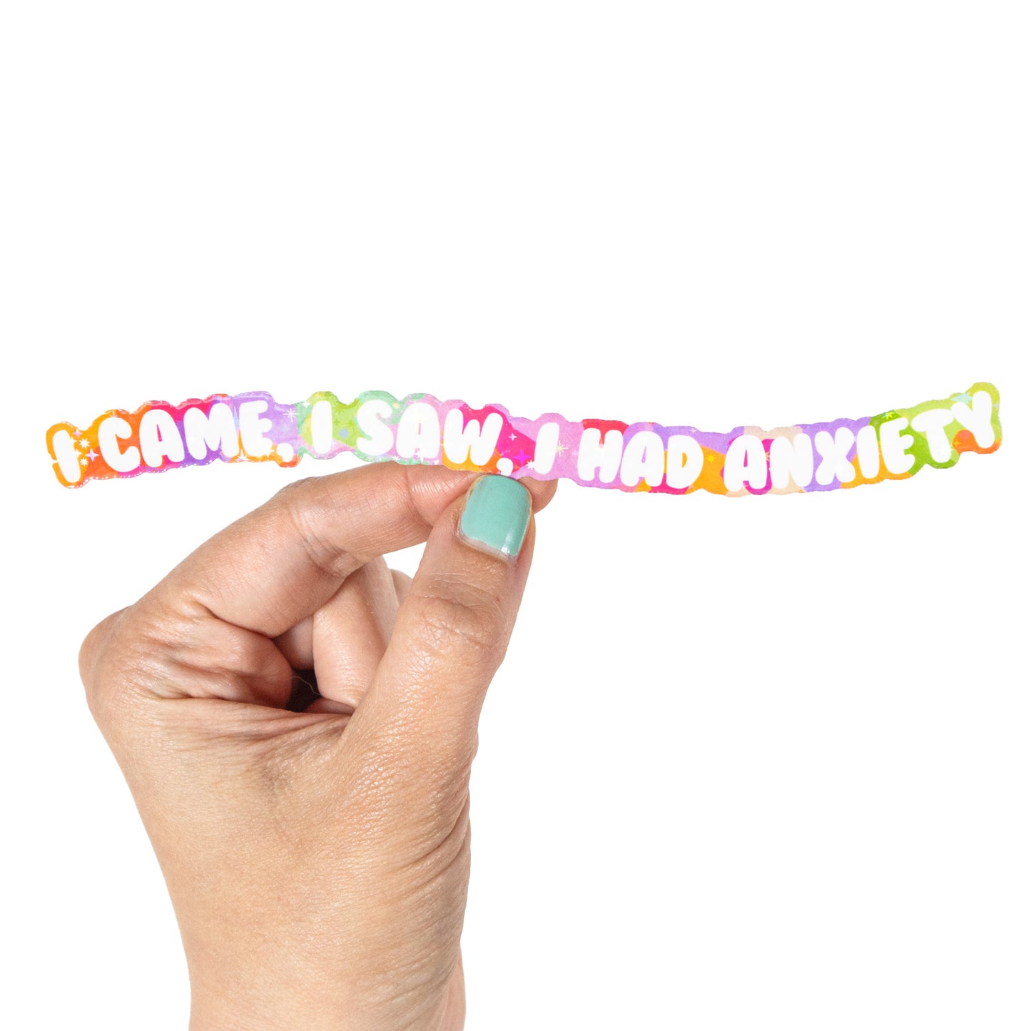 I Came, I Saw, I Had Anxiety - Funny Type Sticker