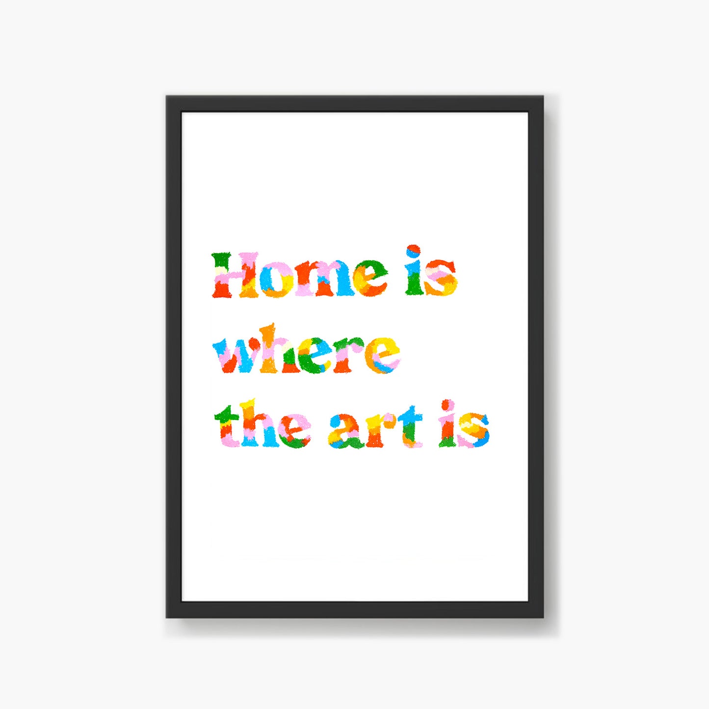 Home Is Where The Art Is Quote