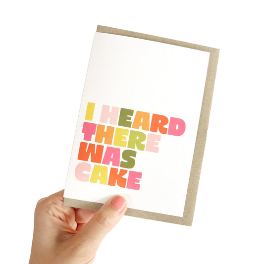 I Heard There Was Cake Bday Greeting Card