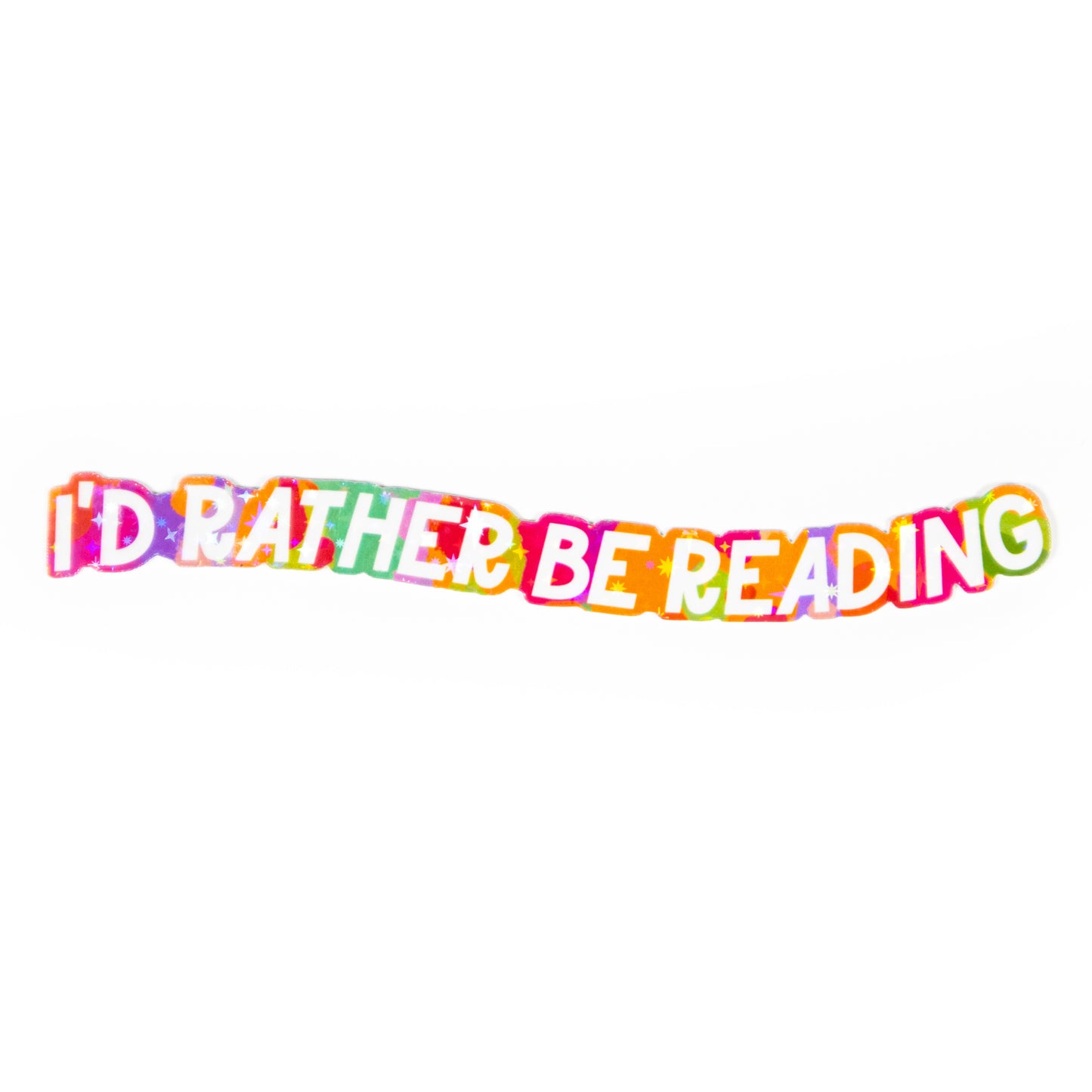 I'd Rather Be Reading - Funny Type Sticker