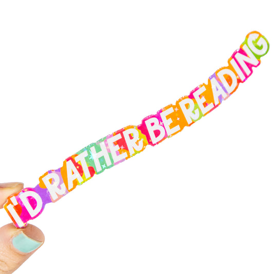 I'd Rather Be Reading - Funny Type Sticker