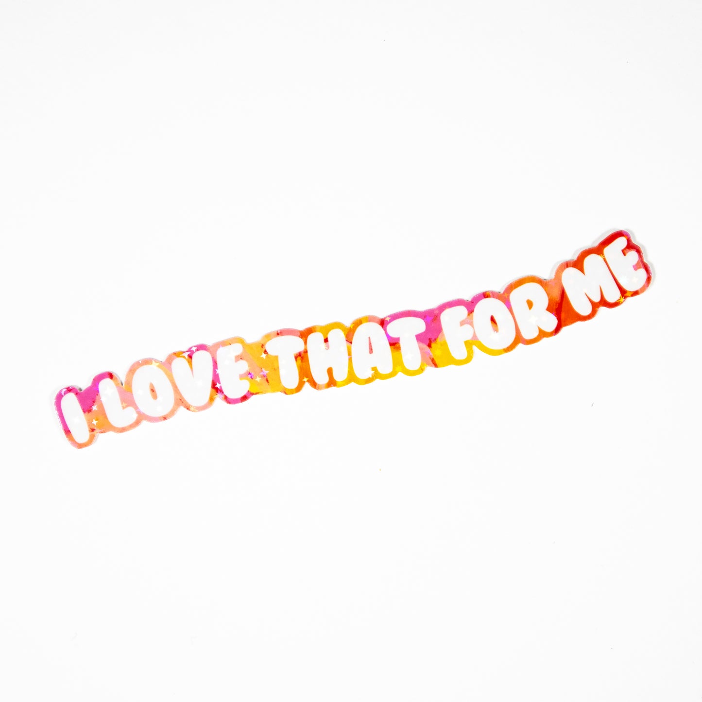 I Love That For Me - Funny Type Sticker