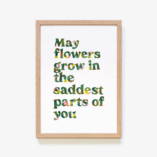 May Flowers Grow Quote