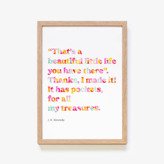 Beautiful Little Life Quote Print