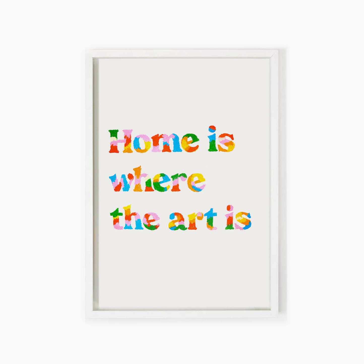 Home Is Where The Art Is Quote