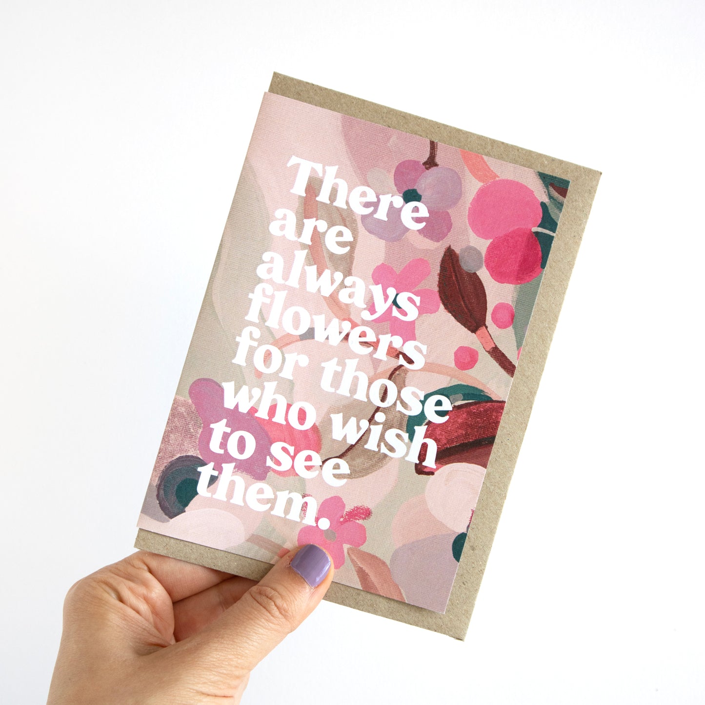 There Are Always Flowers Greeting Card