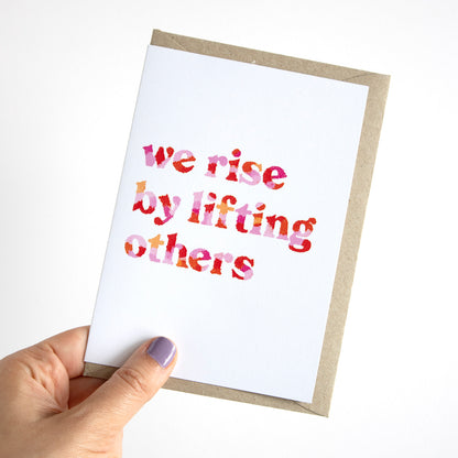 We Rise By Lifting Others Greeting Card