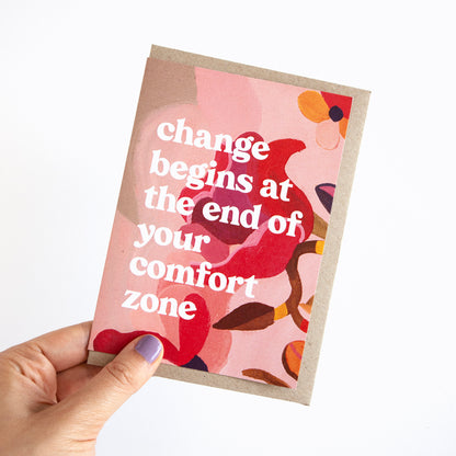 Change Begins At The End Of Your Comfort Zone Greeting Card