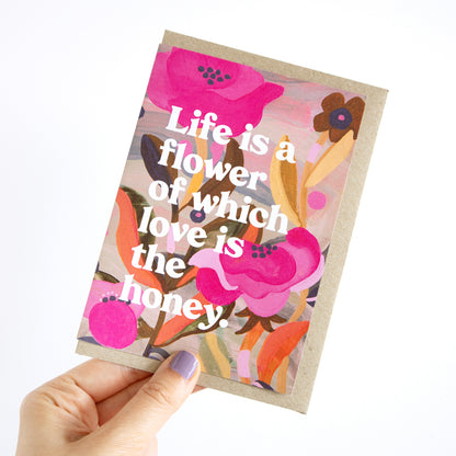 Life Is A Flower Greeting Card