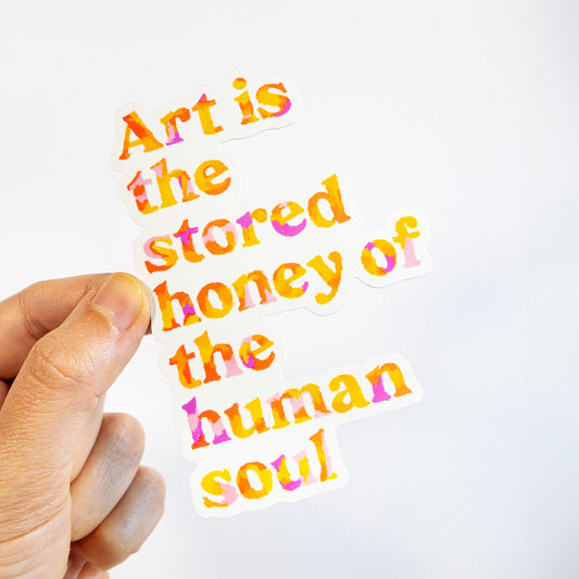 Art Is The Stored Honey Vinyl Sticker