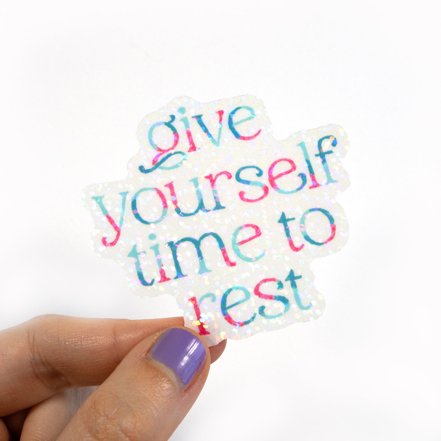 Give Yourself Time To Rest Glitter Stickers