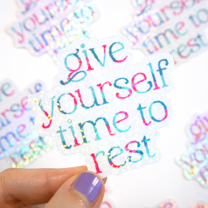 Give Yourself Time To Rest Glitter Stickers