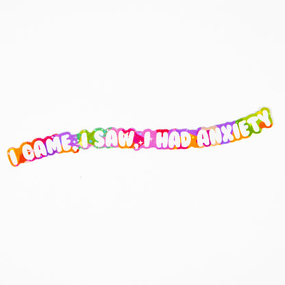 I Came, I Saw, I Had Anxiety - Funny Type Sticker