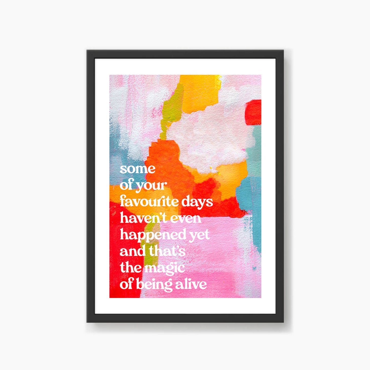 The Magic of Being Alive Print
