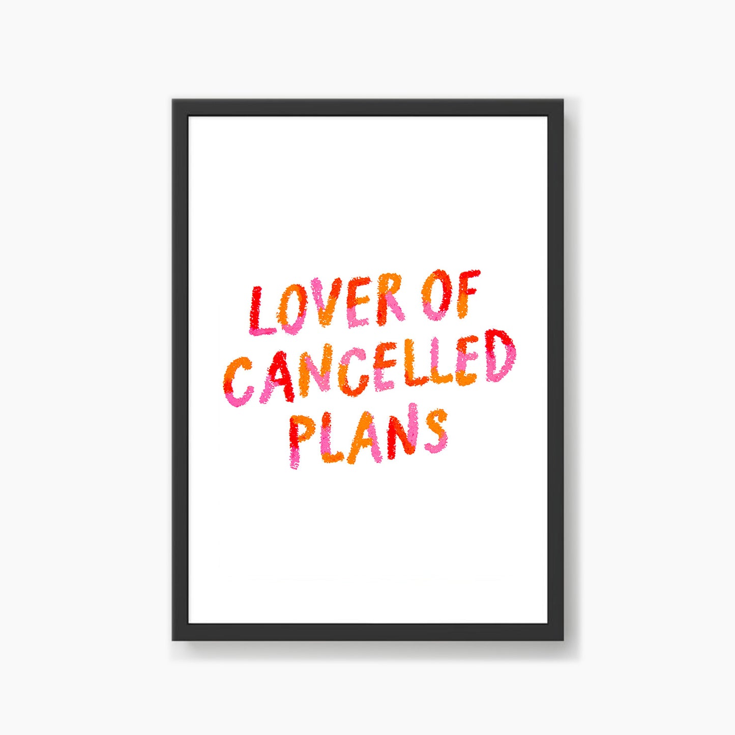 Lover of Cancelled Plans Quote