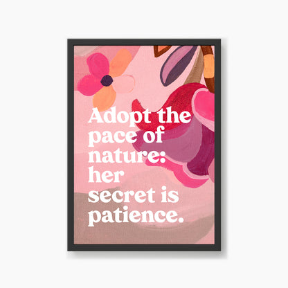 Adopt The Pace Of Nature Quote