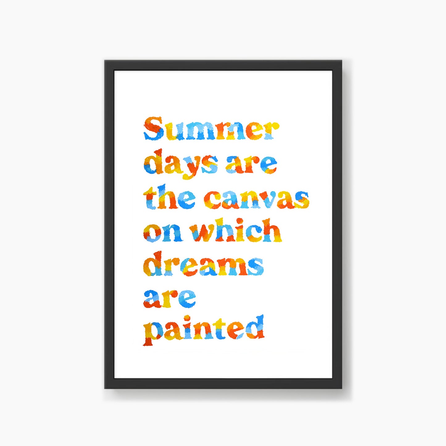 Summer Days Are The Canvas Quote