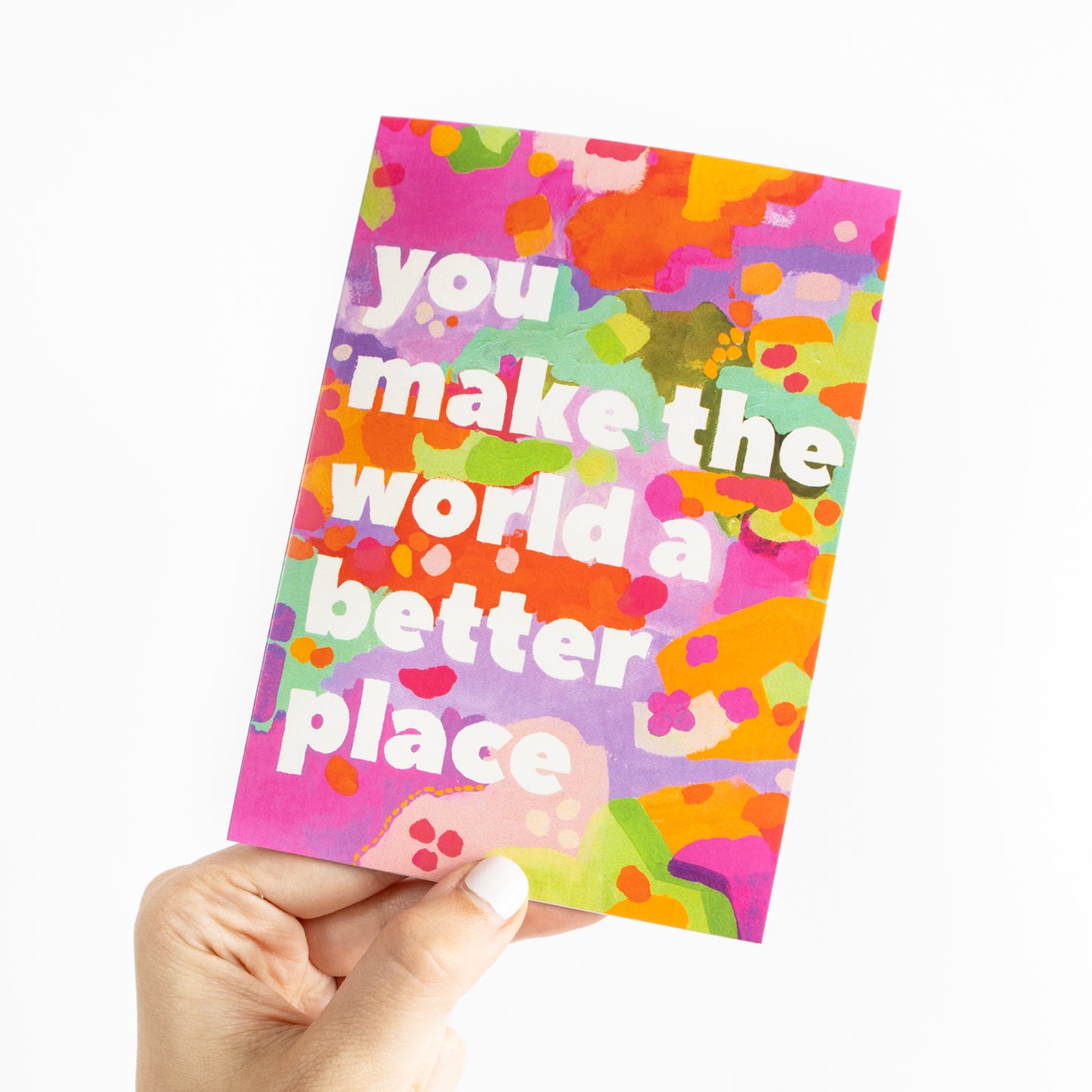 You Make The World A Better Place Greeting Card