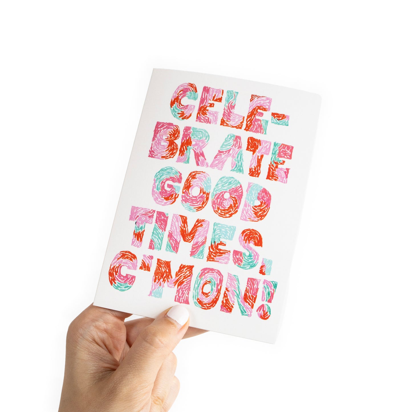 Celebrate Good Times V1 Greeting Card