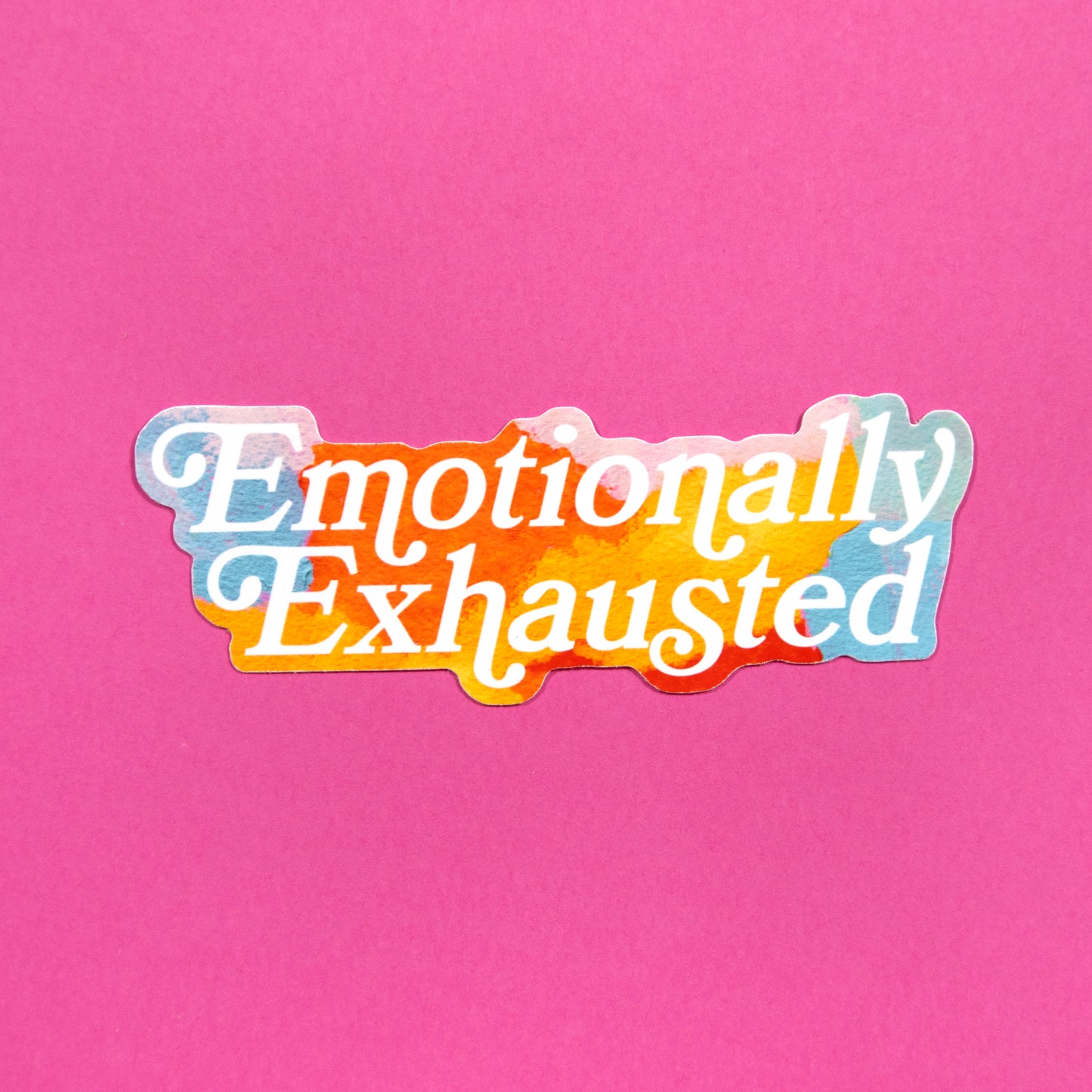 Emotionally Exhausted Sticker