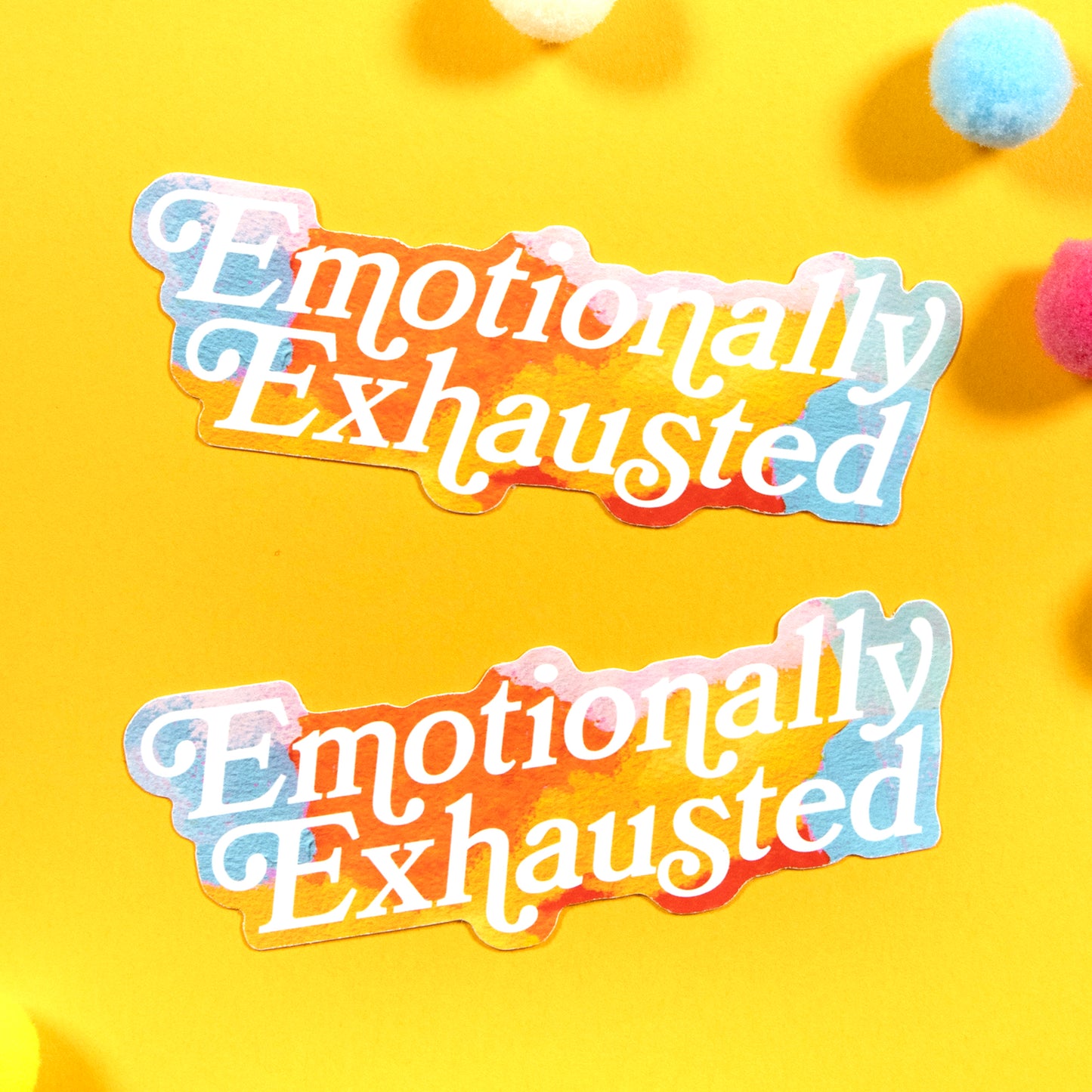 Emotionally Exhausted Sticker