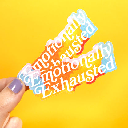 Emotionally Exhausted Sticker