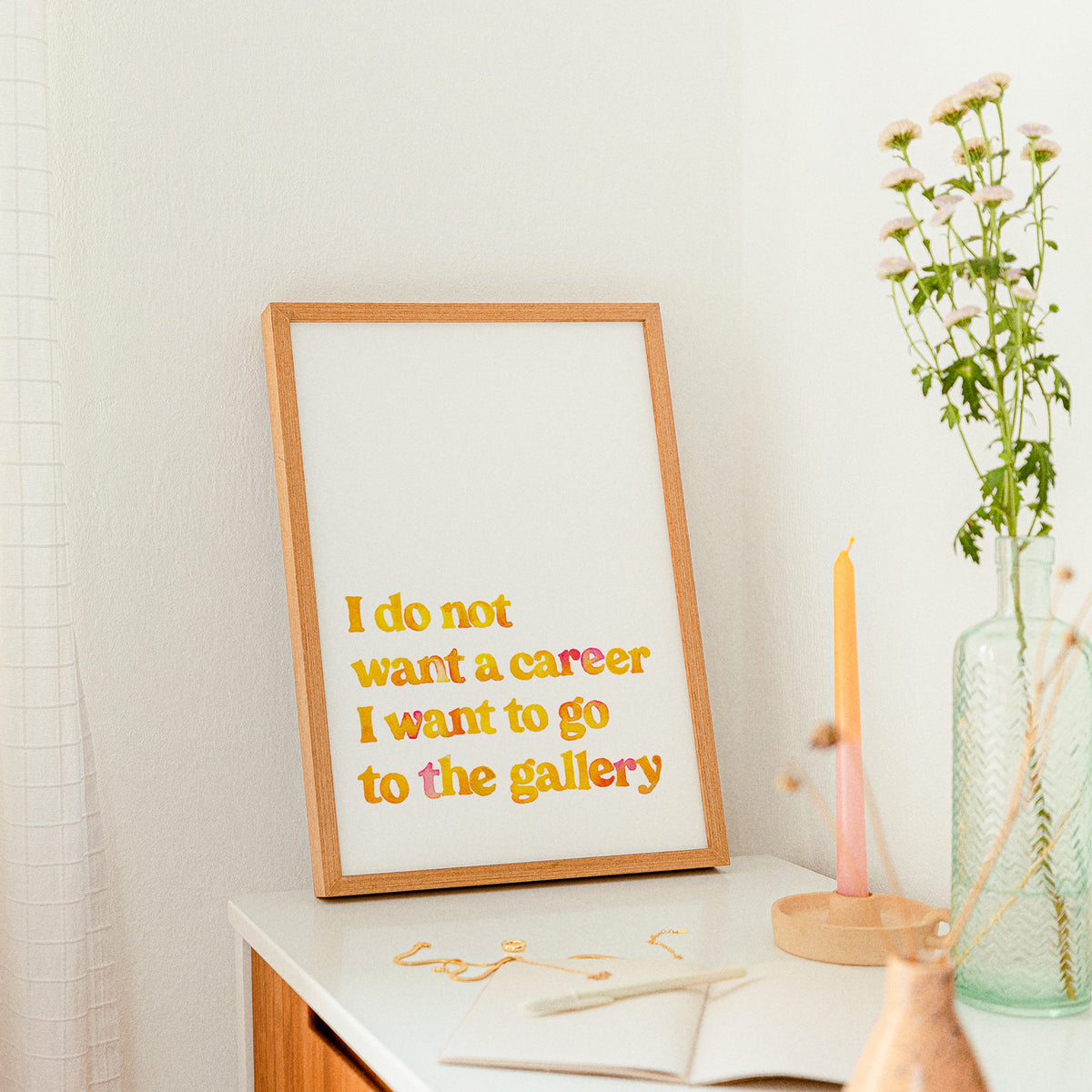 I Do Not Want A Career Print Series