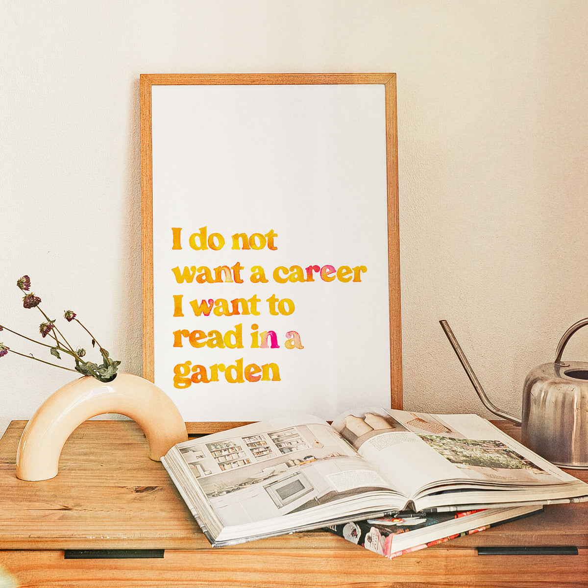 I Do Not Want A Career Print Series