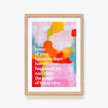 The Magic of Being Alive Print