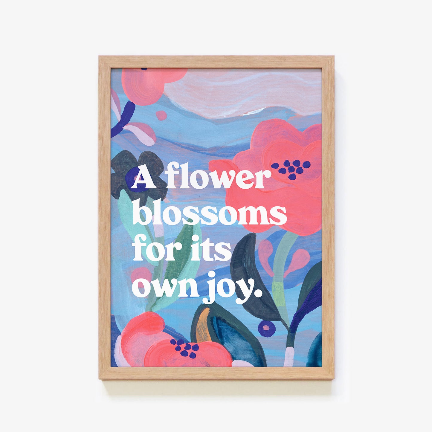 A Flower Blossoms For Its Own Joy Quote