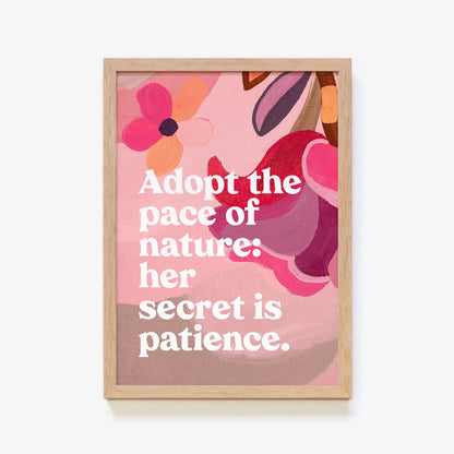 Adopt The Pace Of Nature Quote