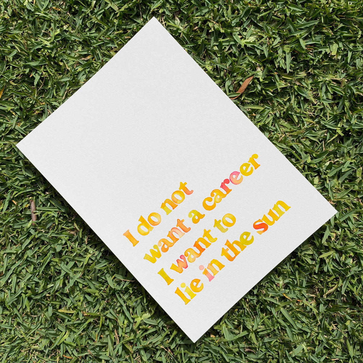 I do not want a career I want to lie in the sun Original Painting