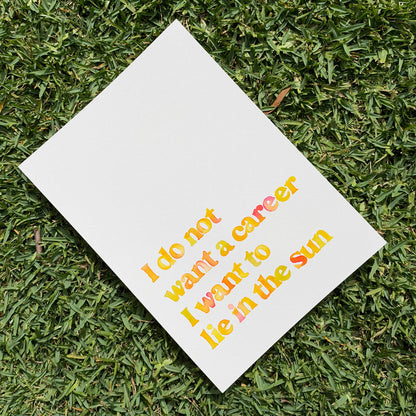 I do not want a career I want to lie in the sun Original Painting