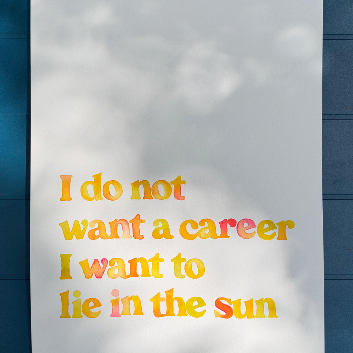 I do not want a career I want to lie in the sun Original Painting