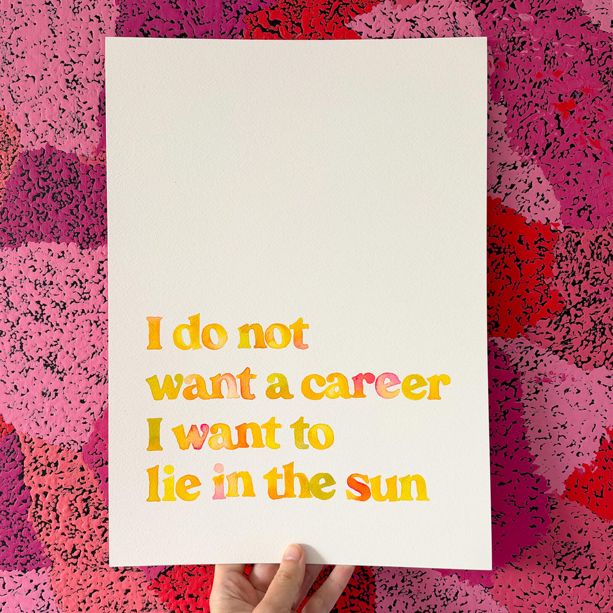 I do not want a career I want to lie in the sun Original Painting