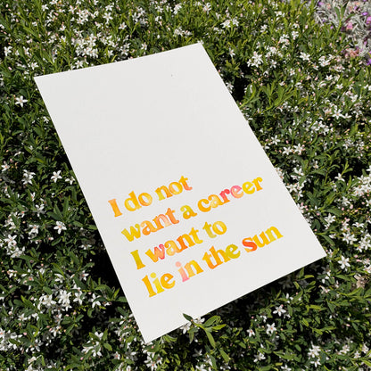 I do not want a career I want to lie in the sun Original Painting