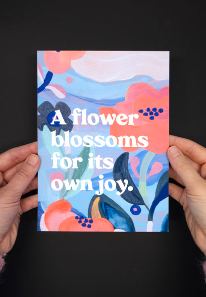 A Flower Blossoms For Its Own Joy Quote