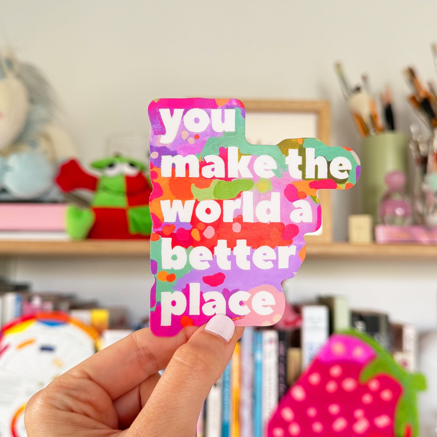 You Make The World Better (Purple) Sticker