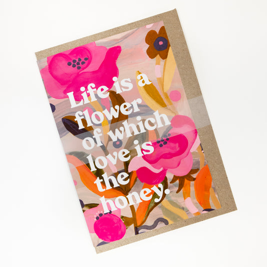 Life Is A Flower Greeting Card