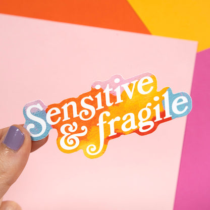 Sensitive & Fragile Sticker