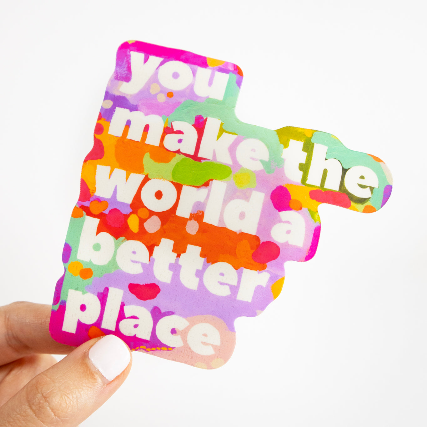 You Make The World Better (Purple) Sticker