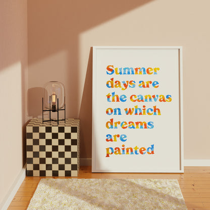 Summer Days Are The Canvas Quote