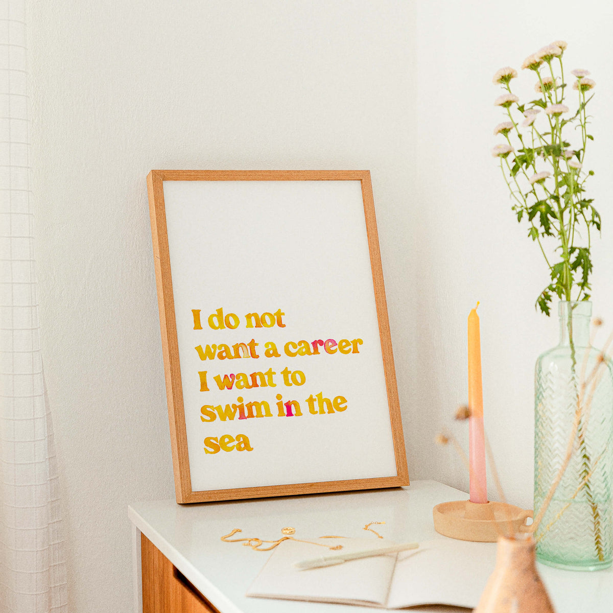 I Do Not Want A Career Print Series