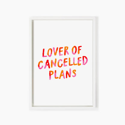 Lover of Cancelled Plans Quote