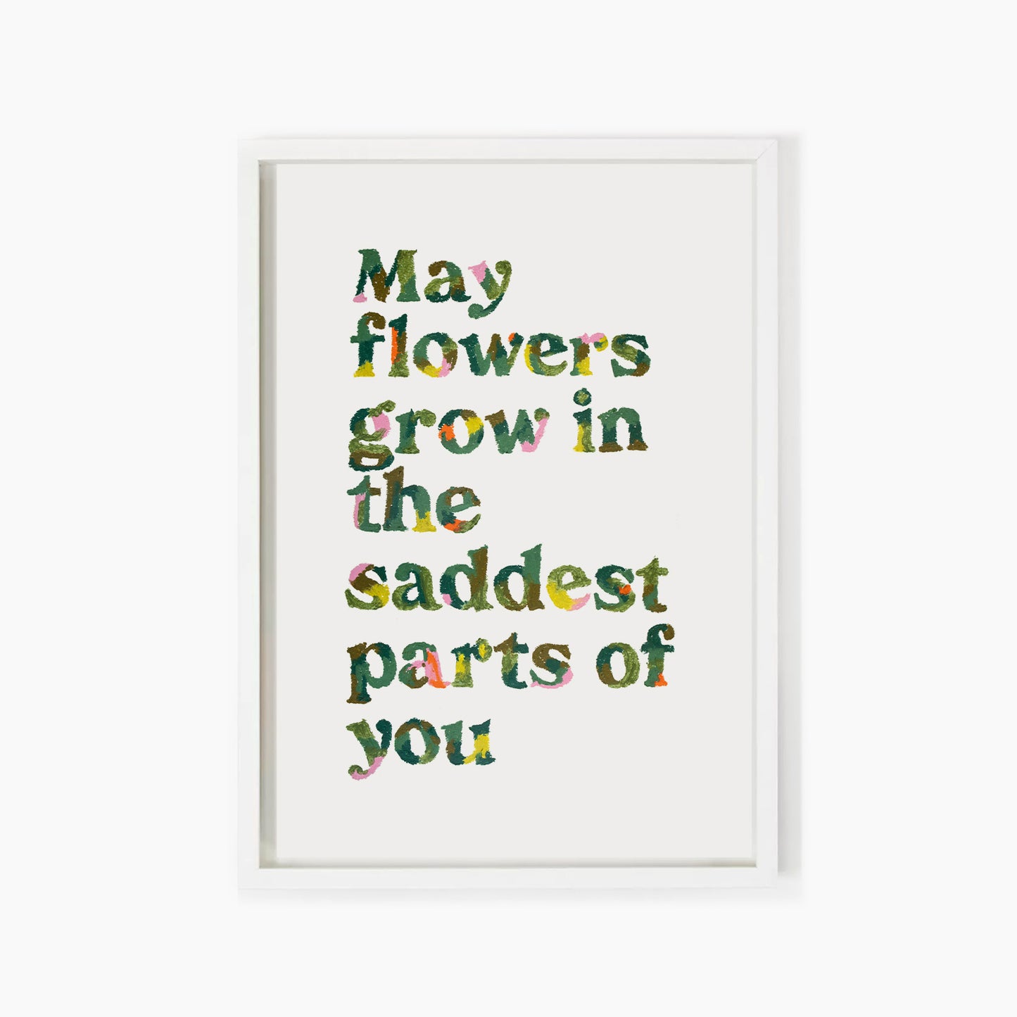 May Flowers Grow Quote