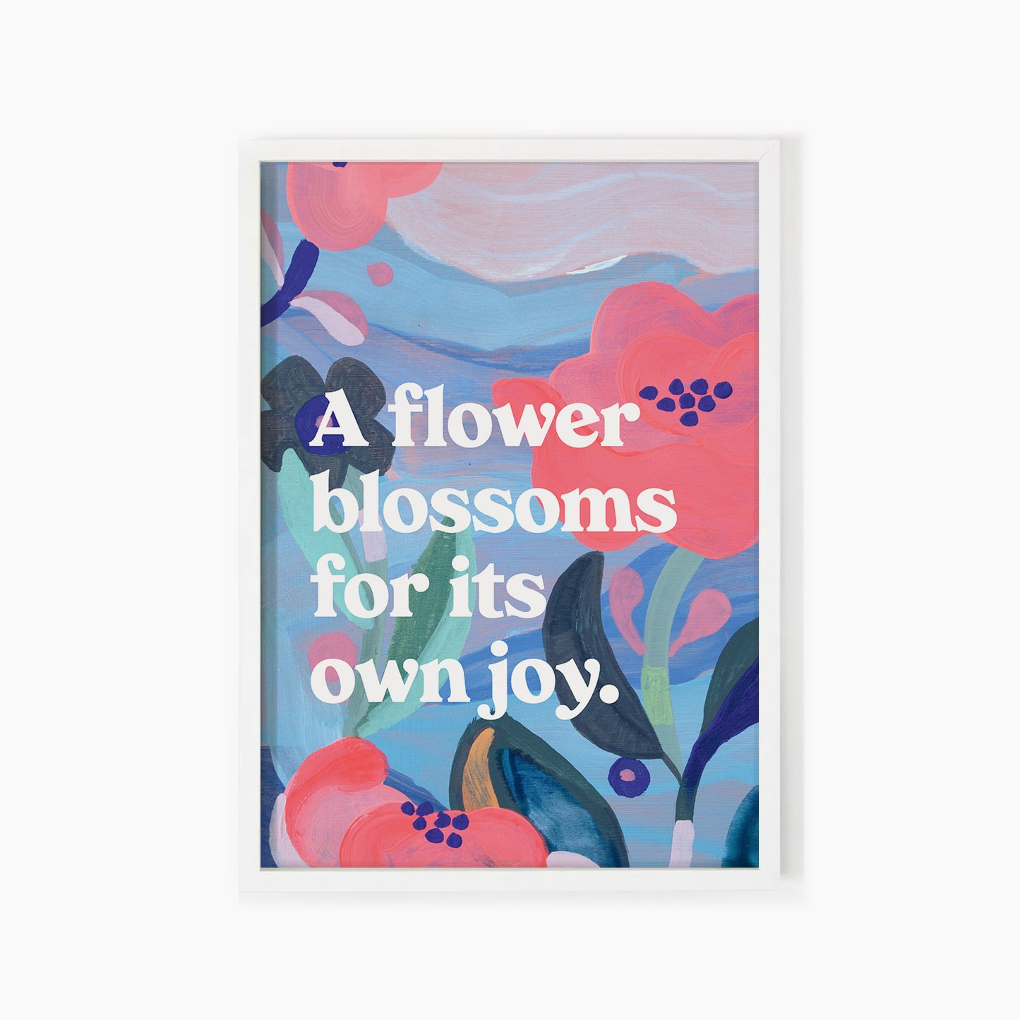 A Flower Blossoms For Its Own Joy Quote