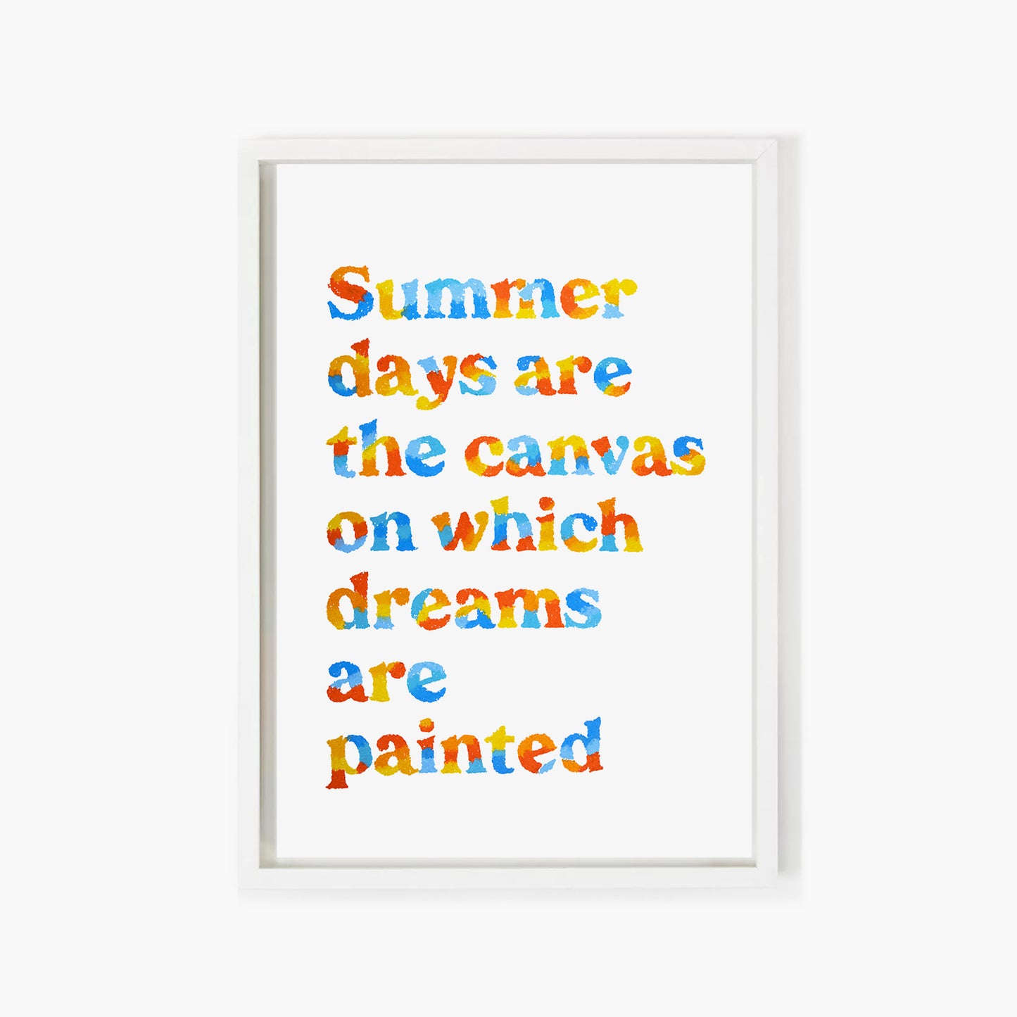 Summer Days Are The Canvas Quote