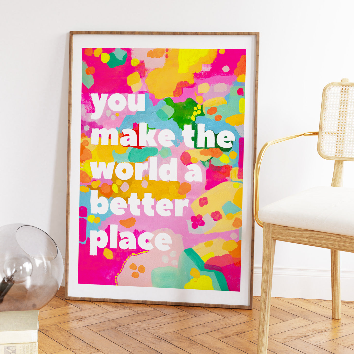 You Make The World Better (Yellow) Print