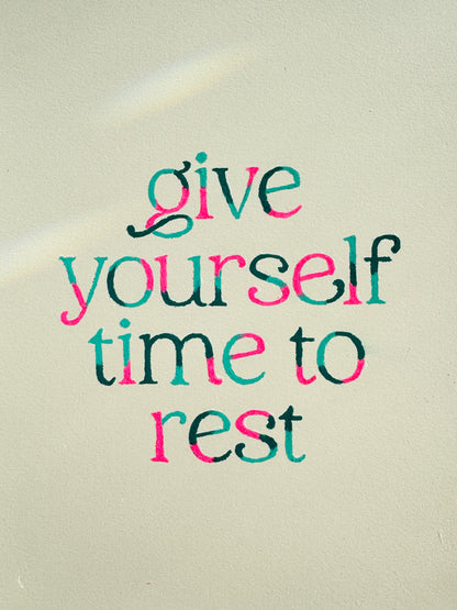 Give Yourself Time To Rest Original Artwork