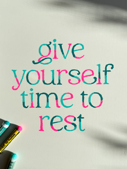 Give Yourself Time To Rest Original Artwork